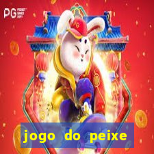 jogo do peixe ganhar dinheiro